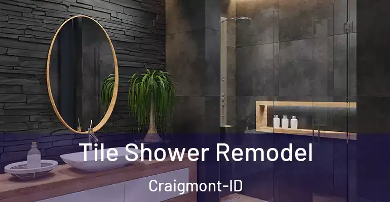 inner Bathroom imggen Tile Shower Remodel Craigmont-ID