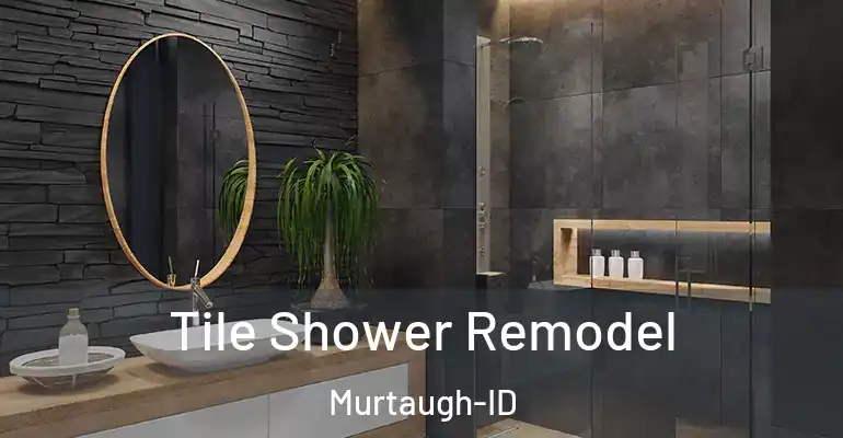 inner Bathroom imggen Tile Shower Remodel Murtaugh-ID